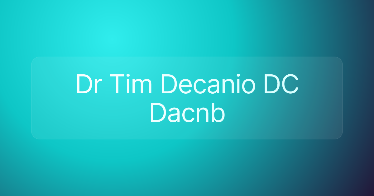 Dr Tim Decanio DC Dacnb