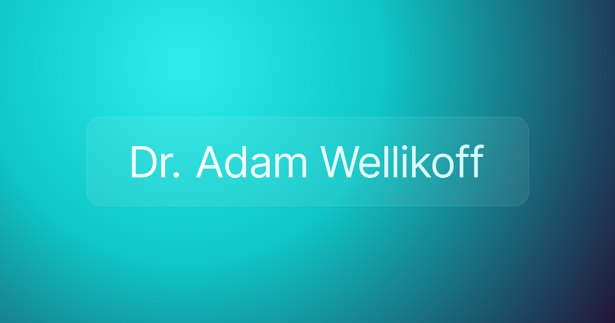 Dr. Adam Wellikoff