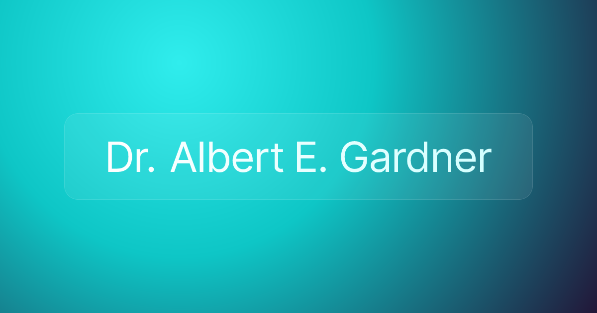 Dr. Albert E. Gardner