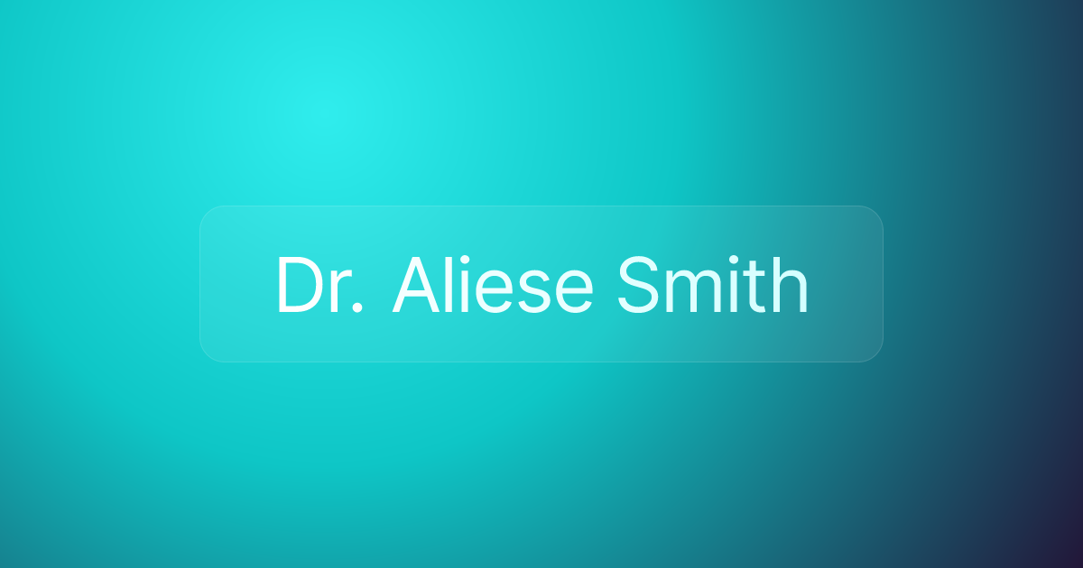 Dr. Aliese Smith