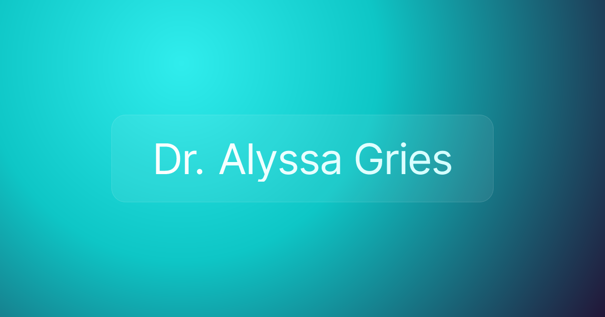 Dr. Alyssa Gries