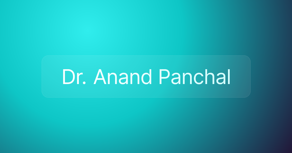 Dr. Anand Panchal
