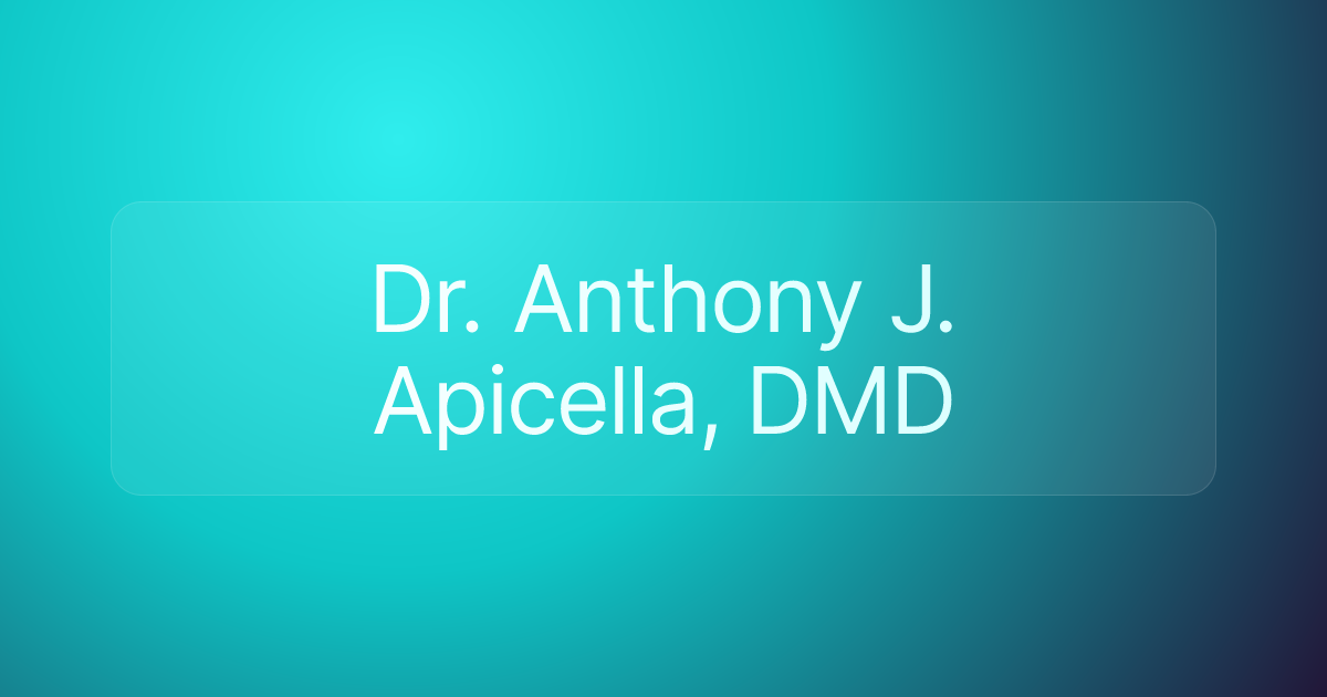Dr. Anthony J. Apicella, DMD