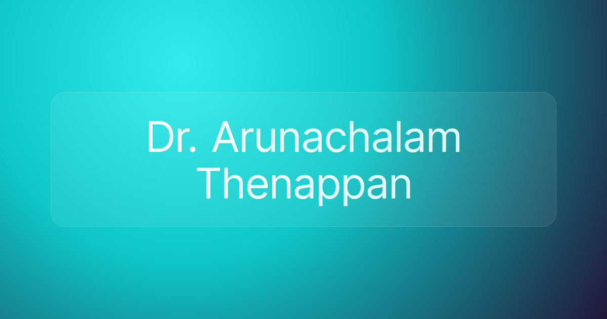 Dr. Arunachalam Thenappan