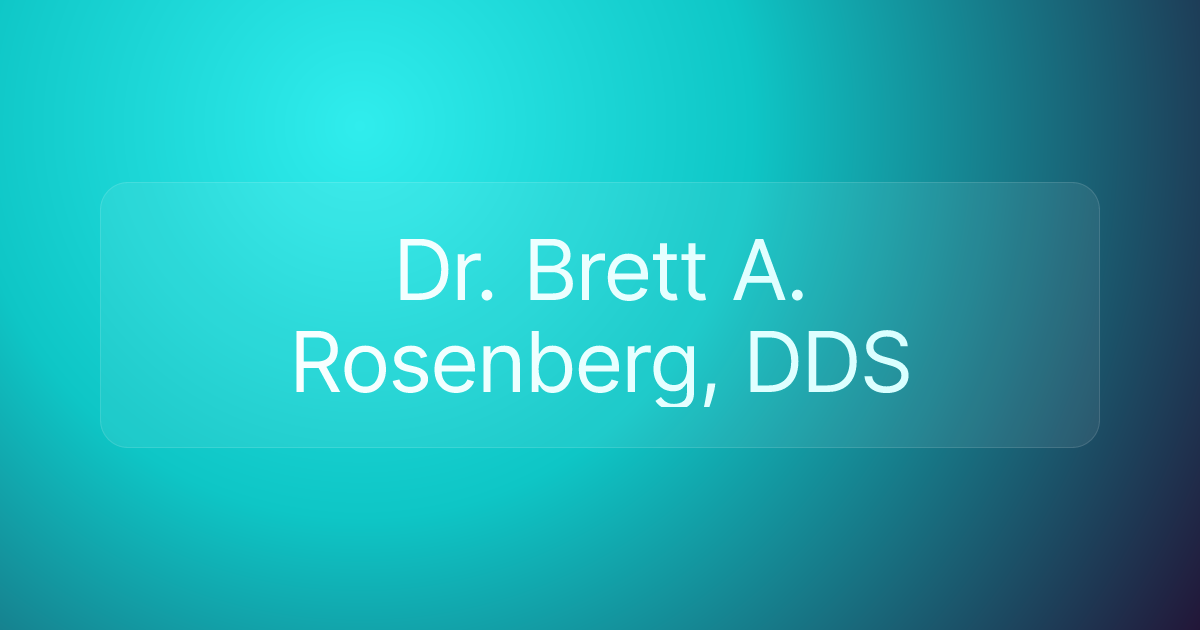 Dr. Brett A. Rosenberg, DDS