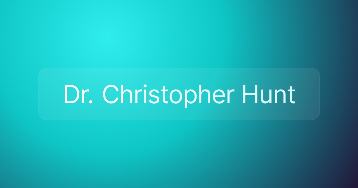 Dr. Christopher Hunt