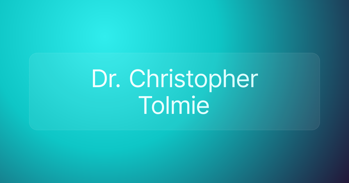 Dr. Christopher Tolmie