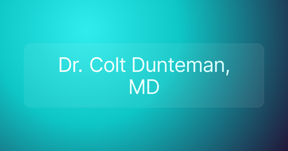 Dr. Colt Dunteman, MD