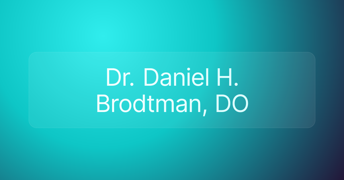 Dr. Daniel H. Brodtman, DO
