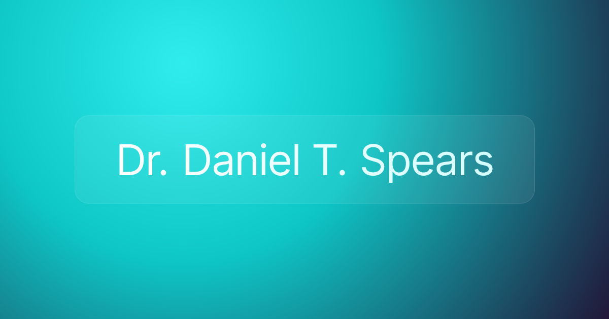 Dr. Daniel T. Spears