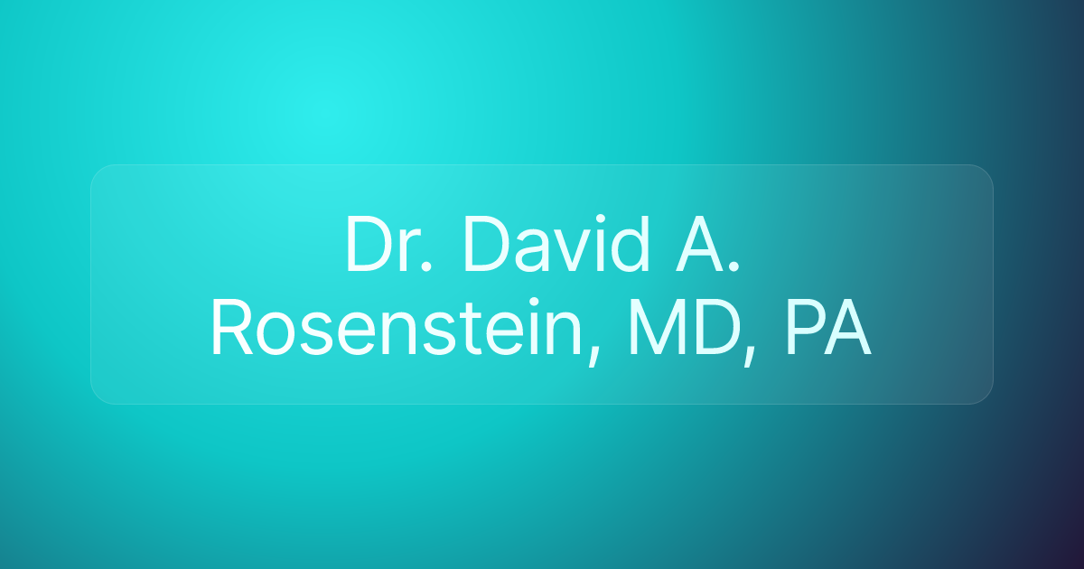 Dr. David A. Rosenstein, MD, PA