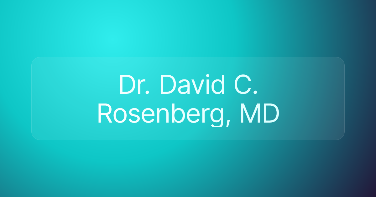 Dr. David C. Rosenberg, MD