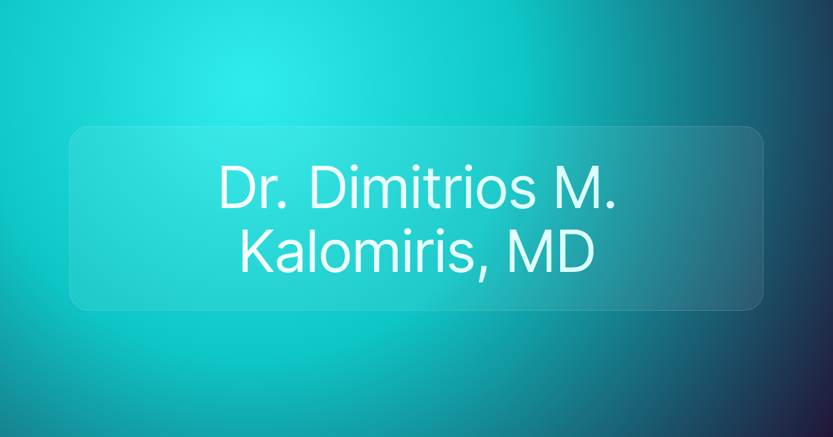 Dr. Dimitrios M. Kalomiris, MD