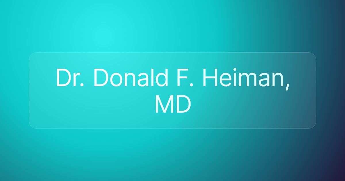 Dr. Donald F. Heiman, MD