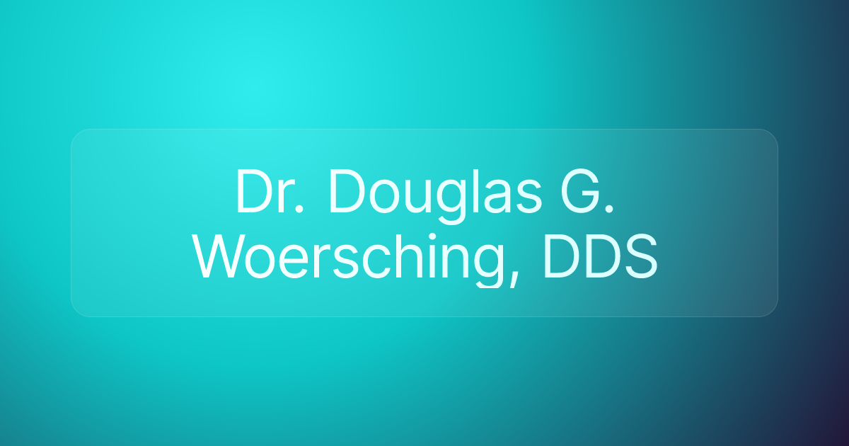 Dr. Douglas G. Woersching, DDS