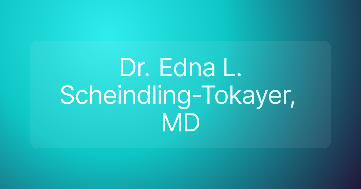 Dr. Edna L. Scheindling-Tokayer, MD