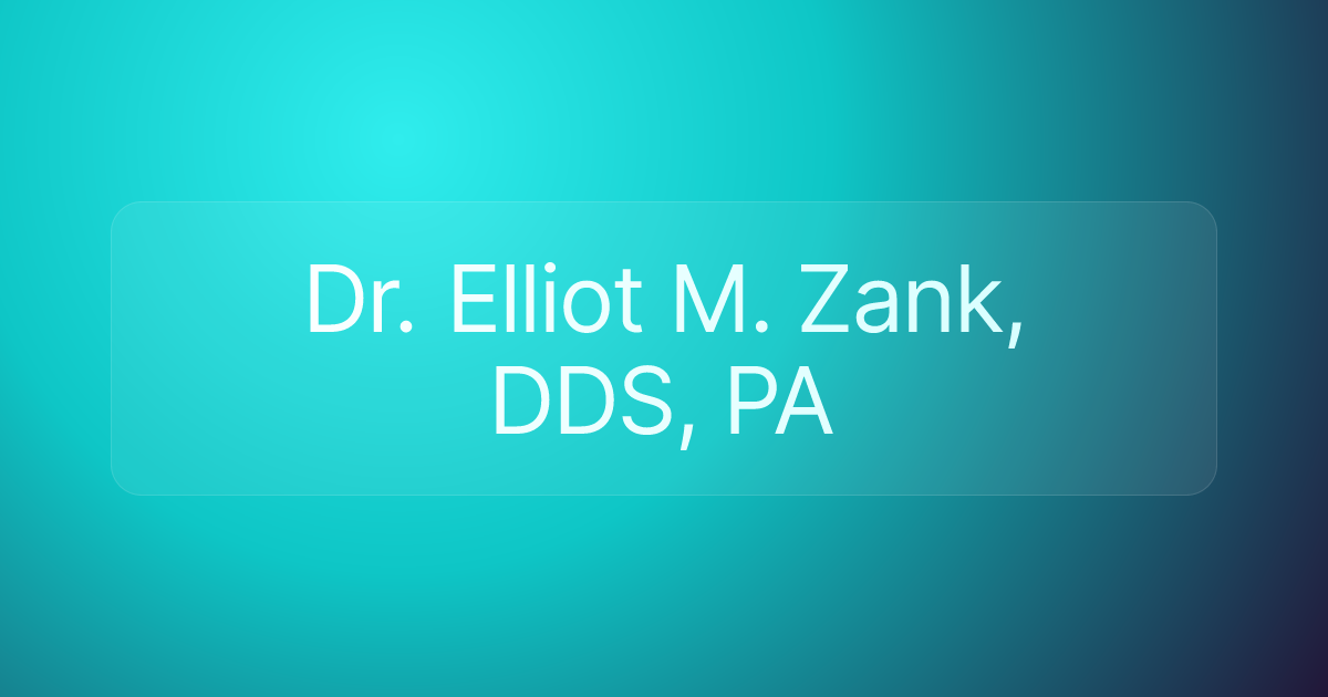 Dr. Elliot M. Zank, DDS, PA