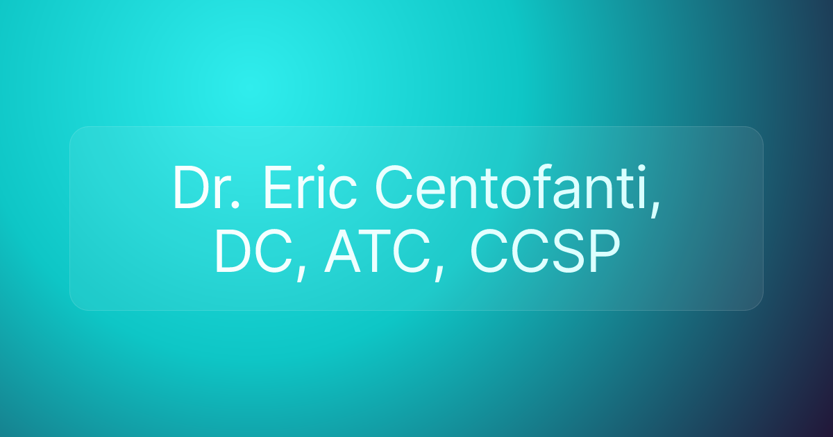 Dr. Eric Centofanti, DC, ATC, CCSP