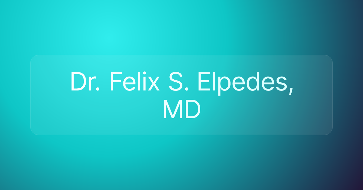 Dr. Felix S. Elpedes, MD