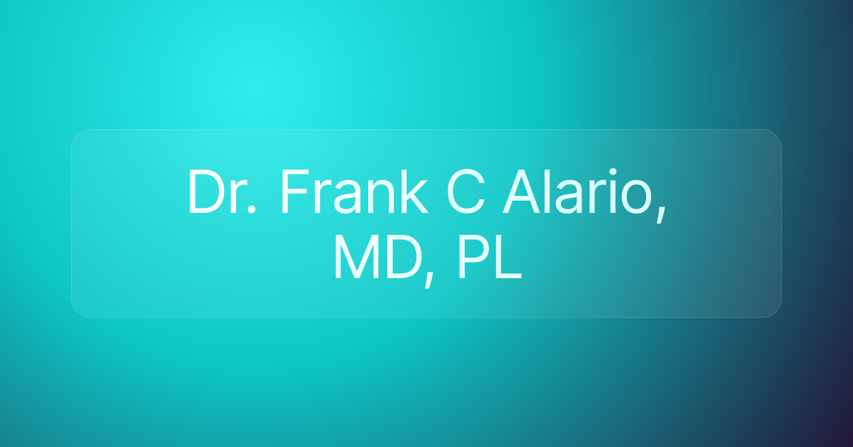 Dr. Frank C Alario, MD, PL