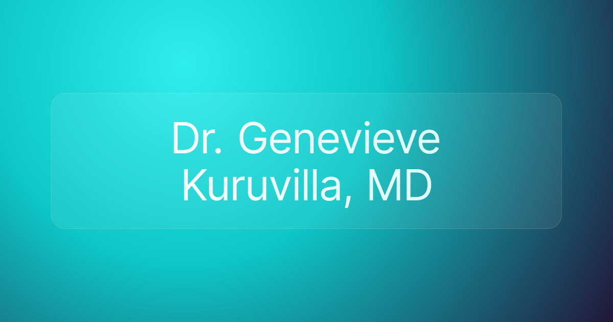Dr. Genevieve Kuruvilla, MD