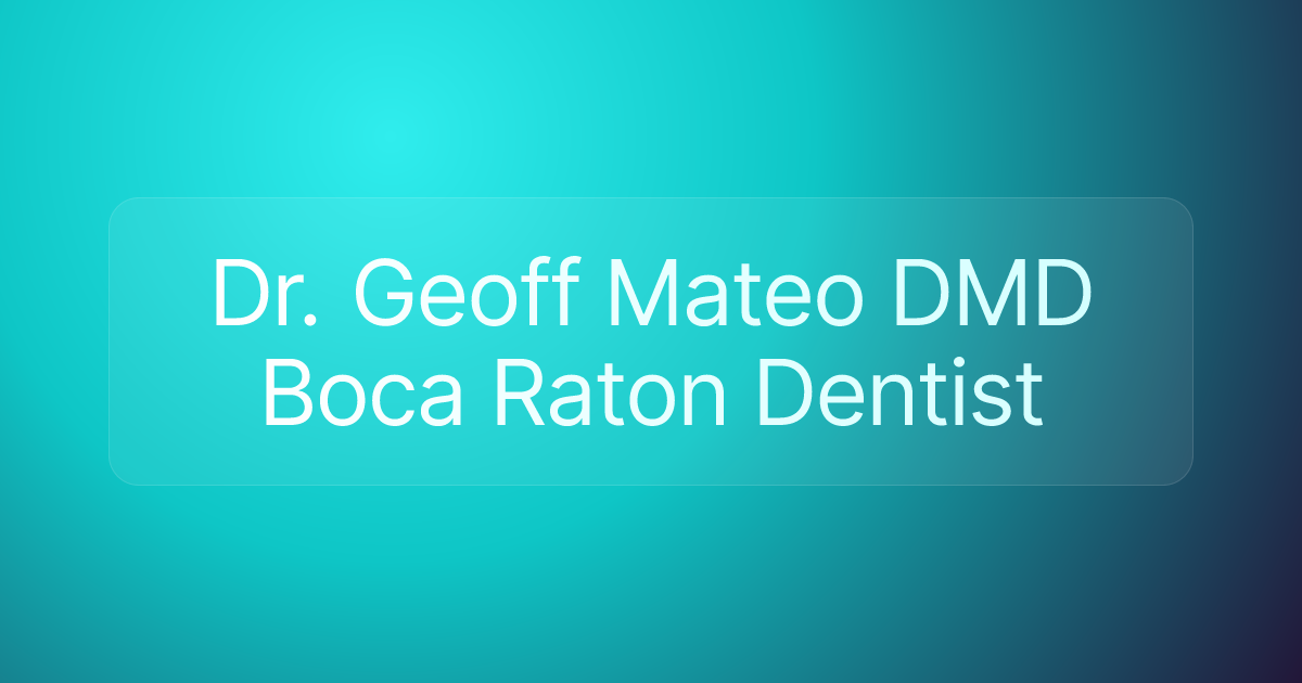 Dr. Geoff Mateo DMD Boca Raton Dentist
