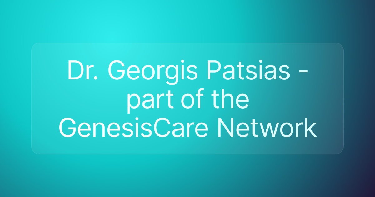 Dr. Georgis Patsias - part of the GenesisCare Network