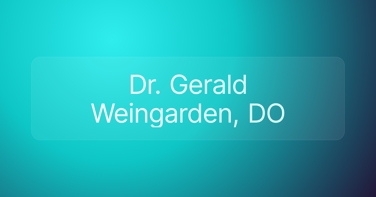 Dr. Gerald Weingarden, DO