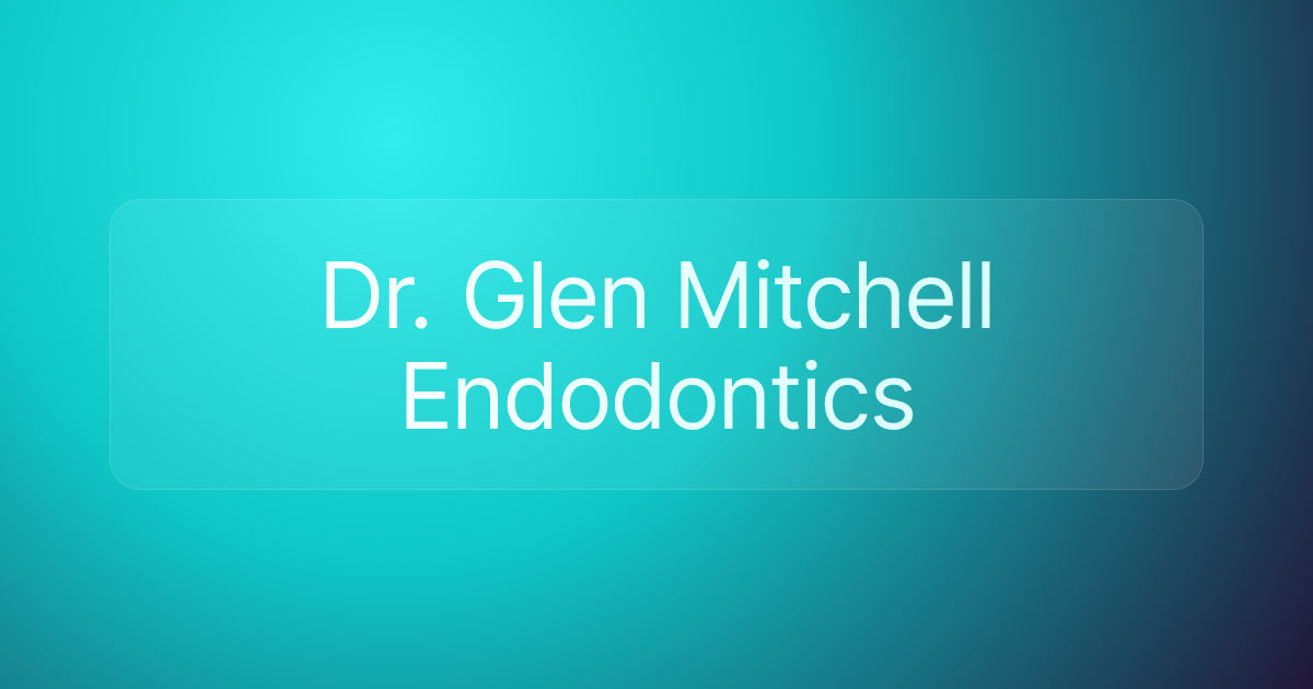 Dr. Glen Mitchell Endodontics