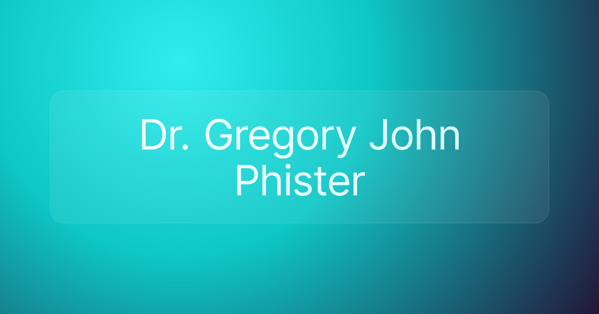 Dr. Gregory John Phister