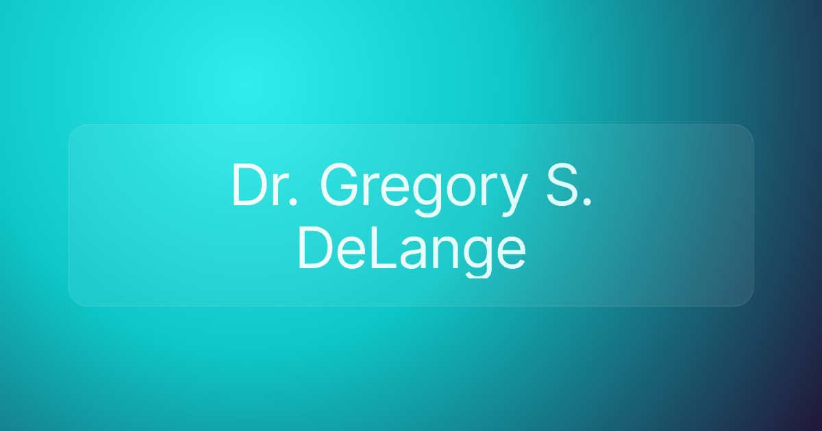 Dr. Gregory S. DeLange