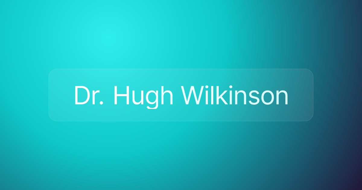 Dr. Hugh Wilkinson