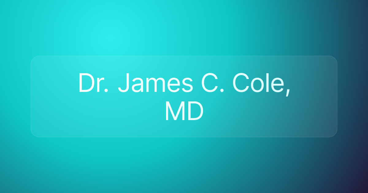 Dr. James C. Cole, MD