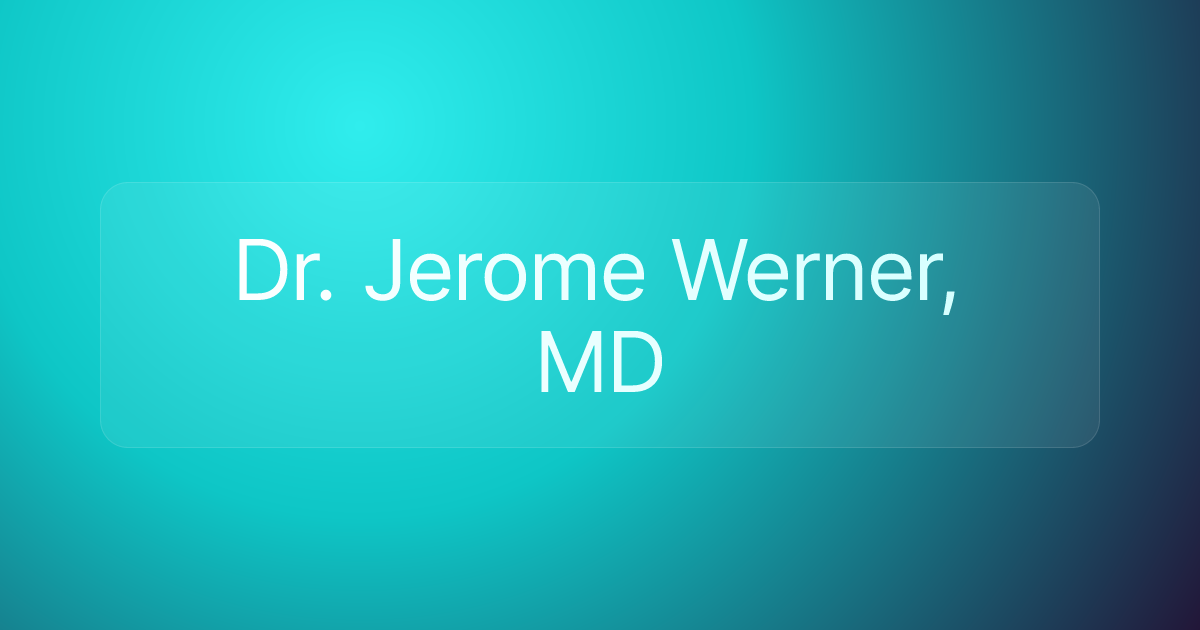Dr. Jerome Werner, MD