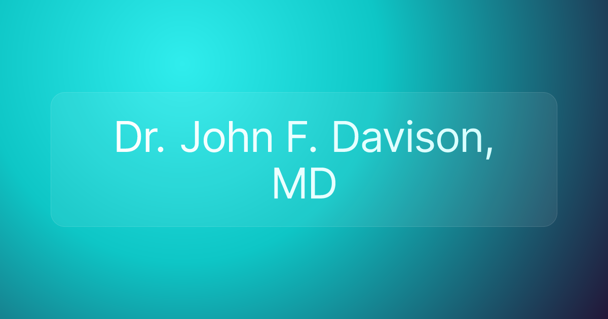 Dr. John F. Davison, MD