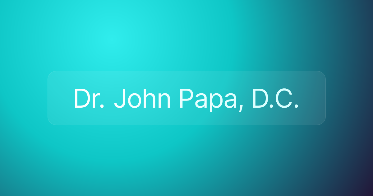 Dr. John Papa, D.C.