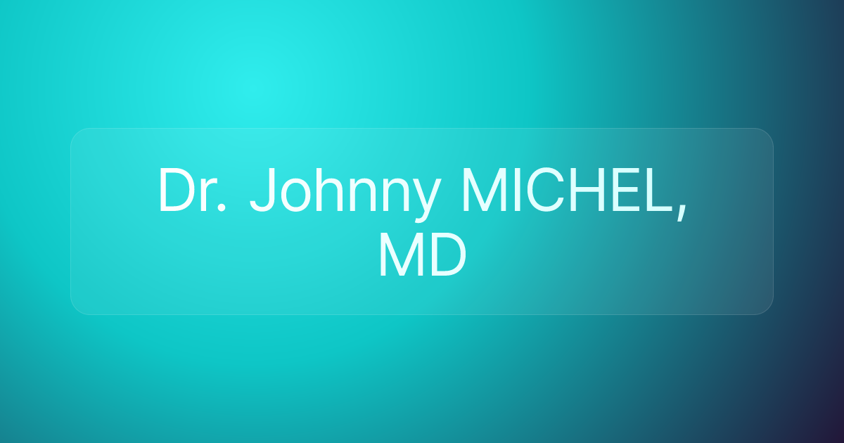 Dr. Johnny MICHEL, MD