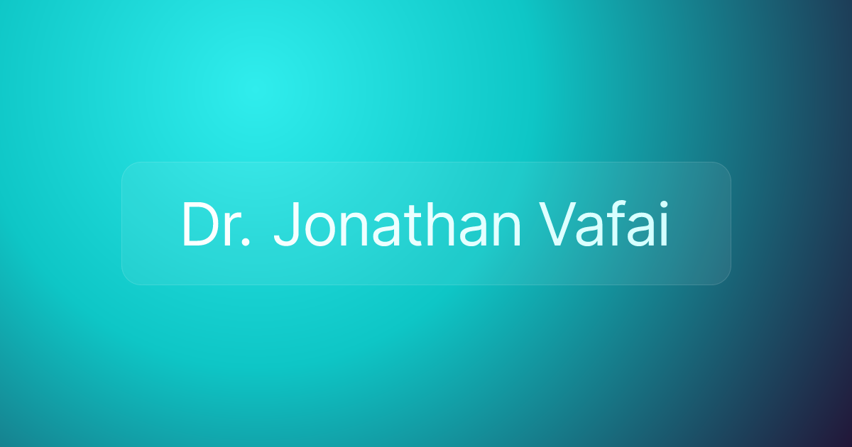 Dr. Jonathan Vafai