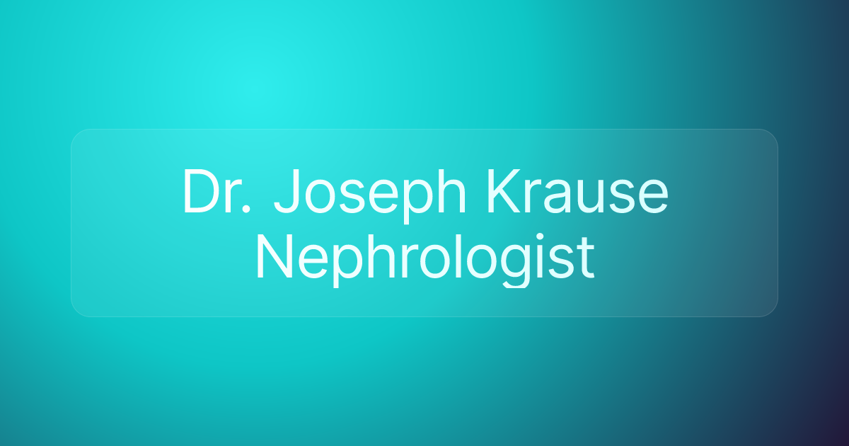 Dr. Joseph Krause Nephrologist