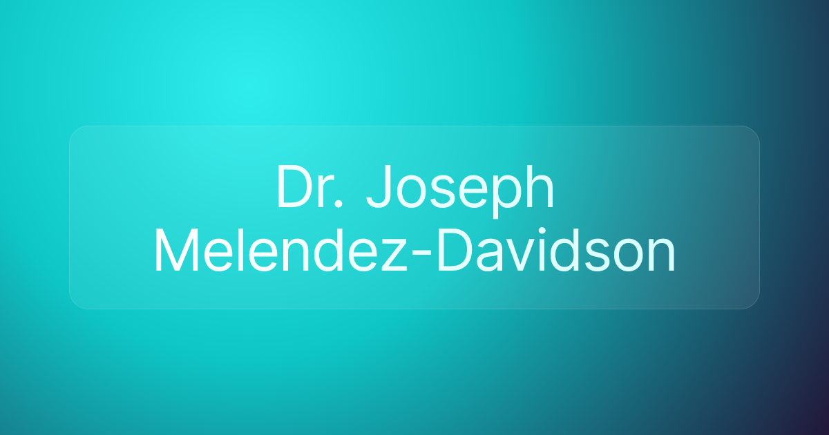 Dr. Joseph Melendez-Davidson