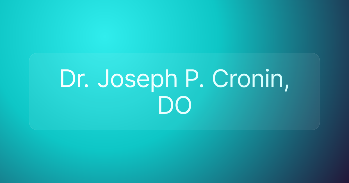 Dr. Joseph P. Cronin, DO
