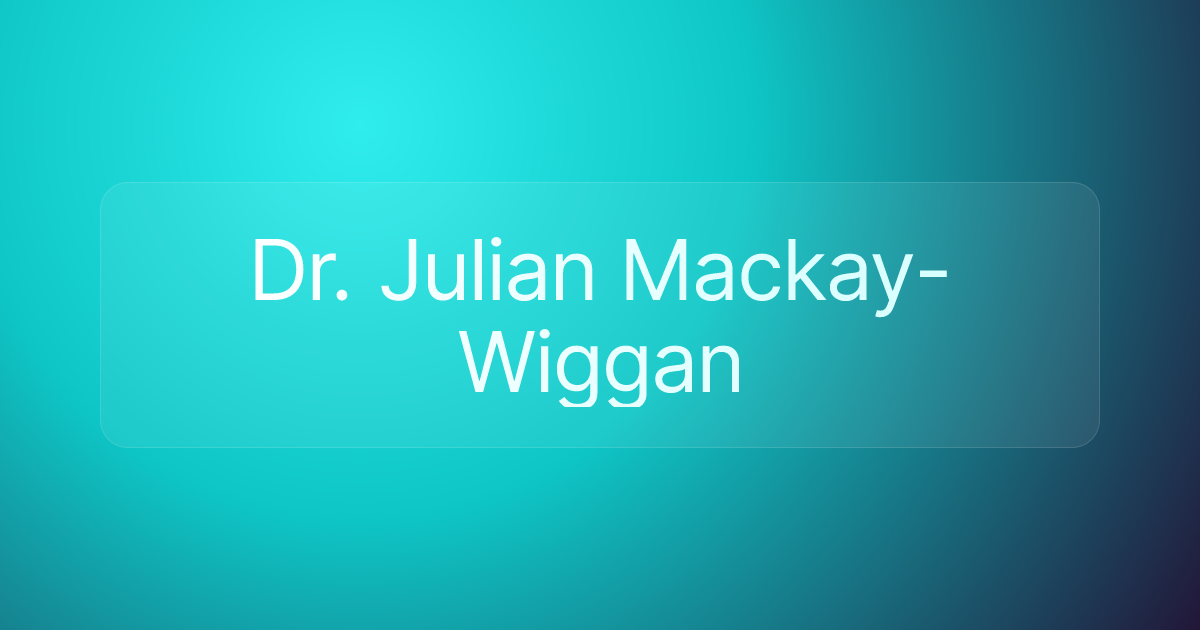 Dr. Julian Mackay-Wiggan