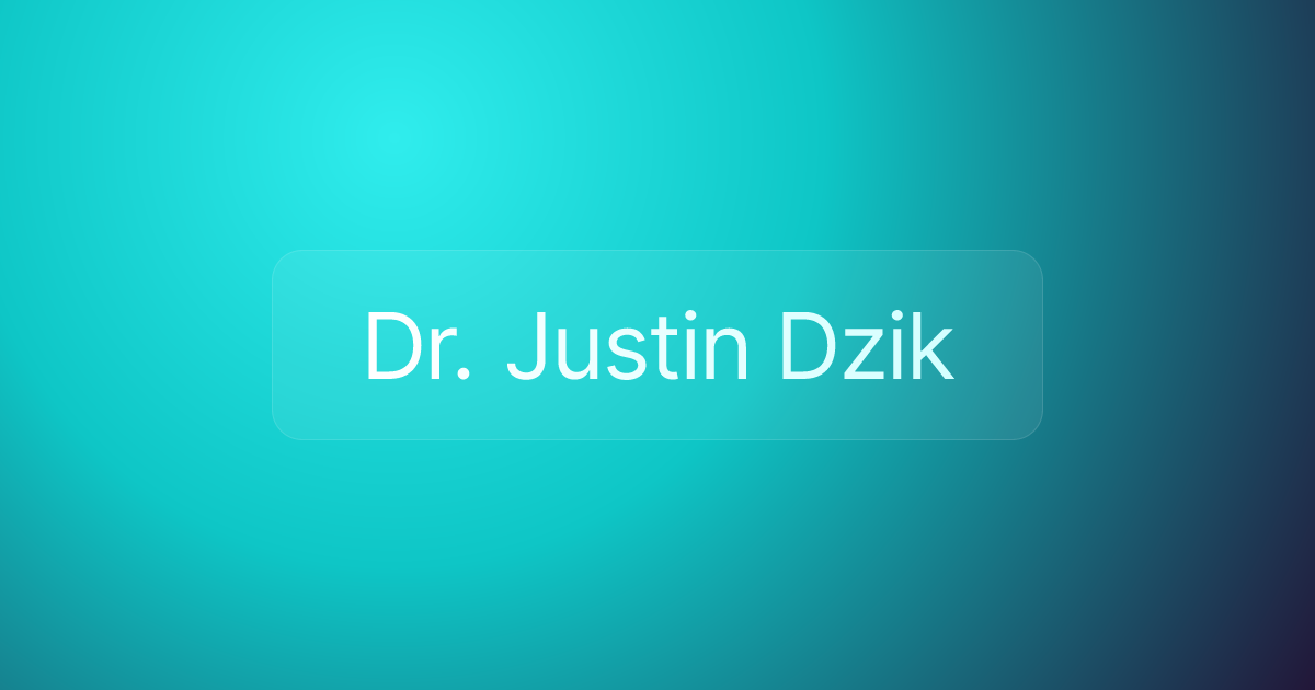 Dr. Justin Dzik