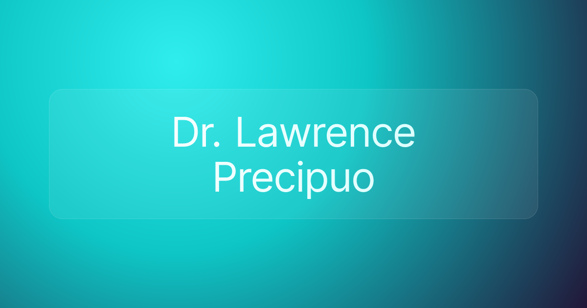 Dr. Lawrence Precipuo