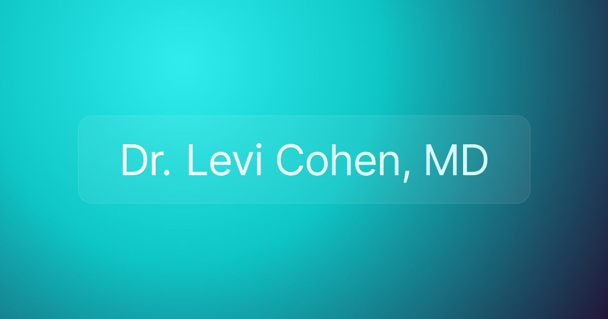 Dr. Levi Cohen, MD