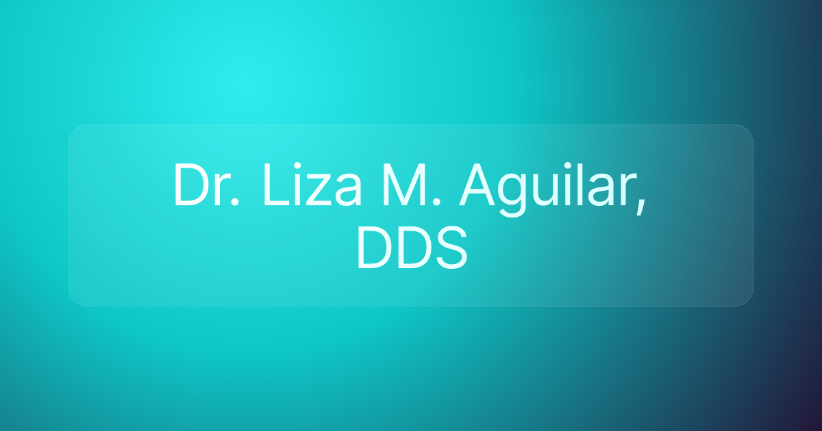 Dr. Liza M. Aguilar, DDS