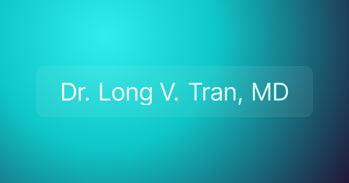 Dr. Long V. Tran, MD