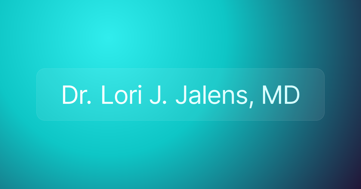Dr. Lori J. Jalens, MD