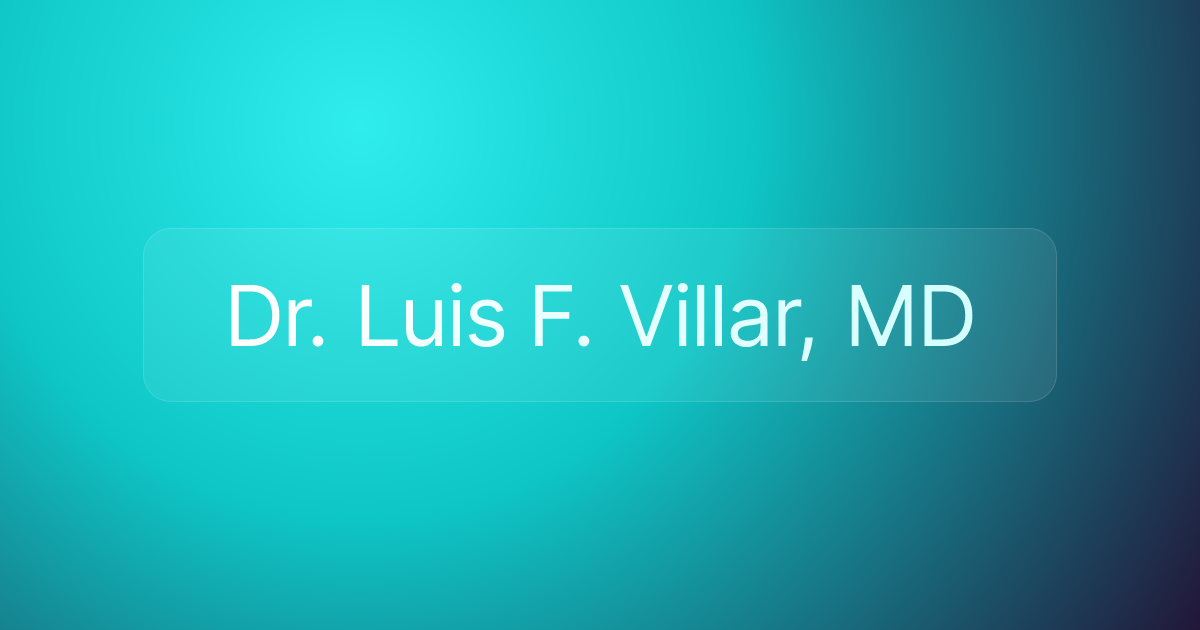 Dr. Luis F. Villar, MD
