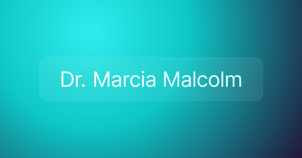 Dr. Marcia Malcolm